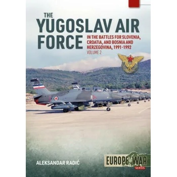 Image 1 of Yugoslav Air Force in Battles for Slovenia, Croatia and Bosnia and Herzegovina, Volume 2