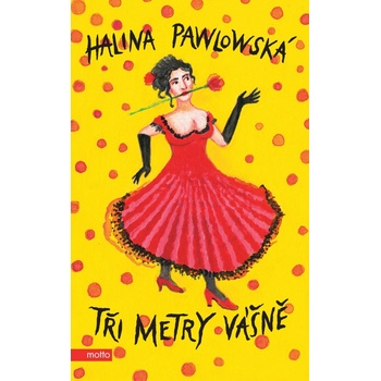 Tři metry vášně - Halina Pawlowská