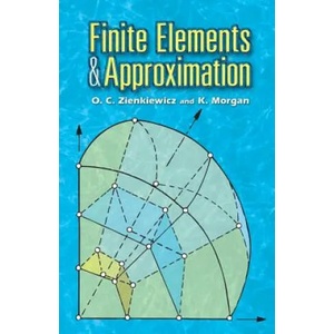 Finite Elements and Approximation | O. C. Zienkiewicz, K. Morgan (ISBN: 9780486453019)