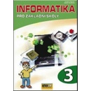 Informatika pro základní školy 3 Vladimír Němec Libuše Kovářová