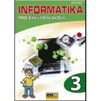 Informatika pro základní školy 3 Vladimír Němec Libuše Kovářová