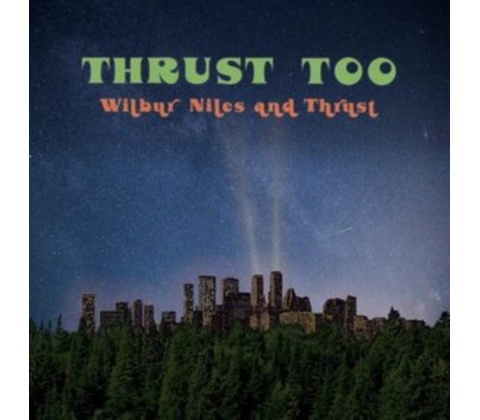 Thrust too - Wilbur Niles LP