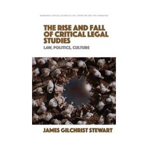 The Rise and Fall of Critical Legal Studies (ISBN: 9781399515320)