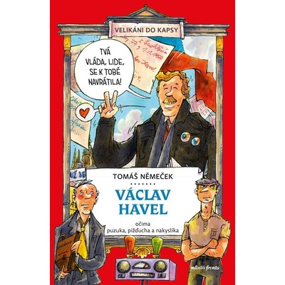Václav Havel očima puzuka, pižďucha a nakyslíka - Tomáš Němeček, Tomáš Chlud Ilustrátor