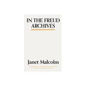 In The Freud Archives | Janet Malcolm (ISBN: 9781783784554)