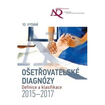 Ošetřovatelské diagnózy - Definice a klasifikace 2015–2017 - NANDA International