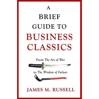 A Brief Guide To Business Classics - James M. Russell