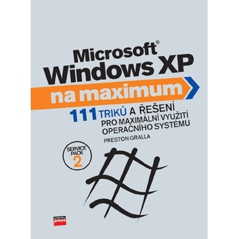 Microsoft Windows XP na maximum - Preston Gralla