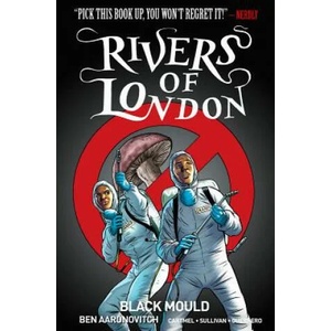 Rivers of London Volume 3: Black Mould | Ben Aaronovitch, Andrew Cartmel, Lee Sullivan (ISBN: 9781785855108)