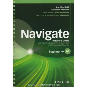 Navigate: A1 Beginner: Teacher's Guide with Teacher's Support and Resource Disc | Sue Merifield (ISBN: 9780194566285)