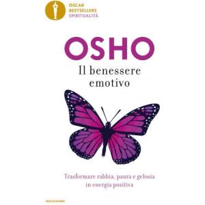 benessere emotivo. Trasformare paura, rabbia e gelosia in energia positiva | Osho (2022)