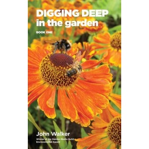 Digging Deep in the Garden | John Walker (ISBN: 9780993268335)