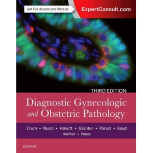 Diagnostic Gynecologic and Obstetric Pathology | Christopher P. Crum, Marisa R. Nucci, Scott R. Granter, Brooke E. Howitt, Mana M. Parast, Boyd, Theonia, Dr. , Lee, Kenneth R. , MD (ISBN: 9780323447324)