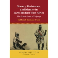 Slavery, Resistance, and Identity in Early Modern West Africa - Makhroufi Ousmane Traore