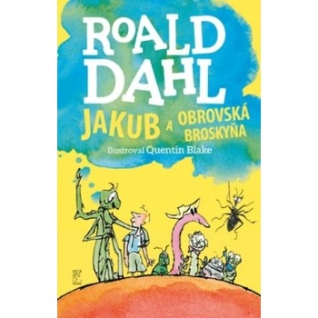 Jakub a obrovská broskyňa - Roald Dahl, Quentin Blake ilustrátor