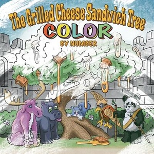 The Grilled Cheese Sandwich Tree Color By Numbers | Logan P Walker, Travis D Neditch (ISBN: 9798218869199)