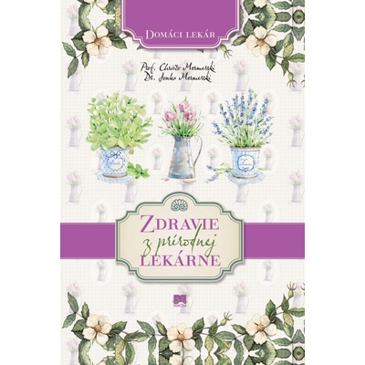 Zdravie z prírodnej lekárne - Domáci lekár - Christo Mermerski, Jonko Mermerski