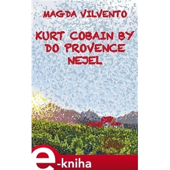 Kurt Cobain by do Provence nejel - Magda Vilvento