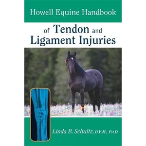 Howell Equine Handbook of Tendon and Ligament Injuries | Linda B. Schultz (ISBN: 9781630261146)
