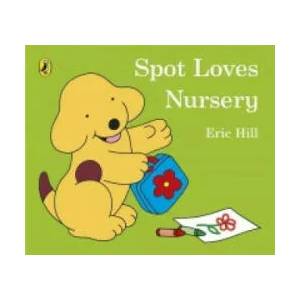 Spot Loves Nursery | Eric Hill (2015)