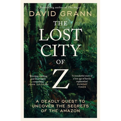 The Lost City of Z - David Grann