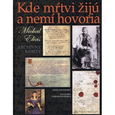 Kde mŕtvi žijú a nemí hovoria - Michal Eliáš