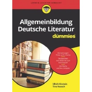 Allgemeinbildung deutsche Literatur fur Dummies | Ulrich Kirstein, Tina Rausch (ISBN: 9783527712182)