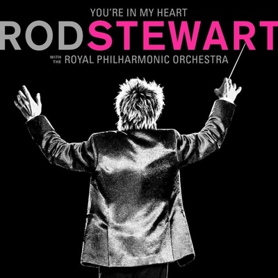 STEWART, ROD - YOU'RE IN MY HEART: ROD STEWART - WITH THE ROYAL PHILHARMONIC ORCHESTRA LP