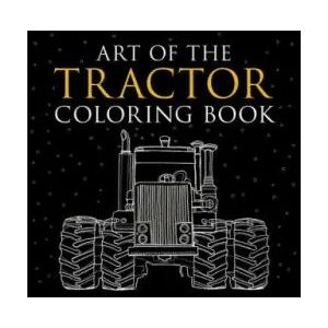 Art of the Tractor Coloring Book | Lee Klancher (ISBN: 9781937747831)