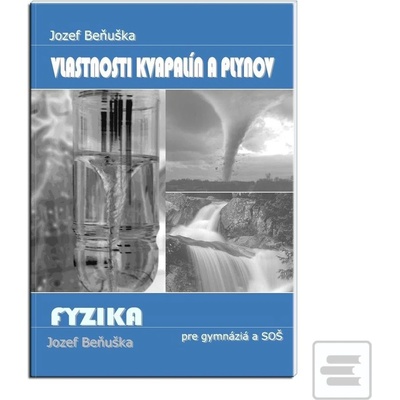 Učebnica fyziky pre gymnáziá a SOŠ : Vlastnosti kvapalín a plynov
