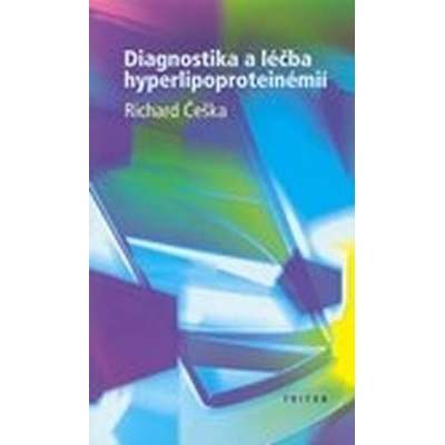 Diagnostika a léčba hyperlipoproteinémií - Češka Richard