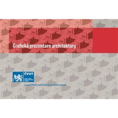 GRAFICKÁ PREZENTACE ARCHITEKTURY - Pešková, Svatoš, Kašpar