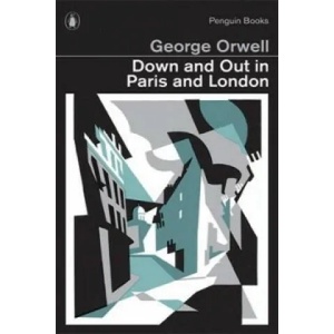 Down and Out in Paris and London | George Orwell (2013)