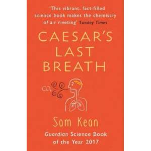 Caesar's Last Breath | Sam Kean (ISBN: 9781784162931)