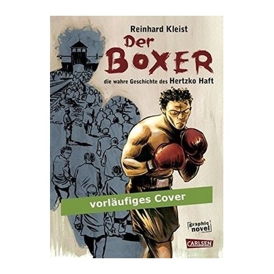 Der Boxer Die wahre Geschichte des Hertzko Haft - Reinhard Kleist