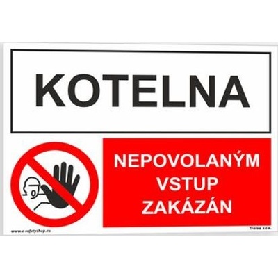 Traiva s.r.o Kotelna nepovolaným vstup zakázán Verze: Plast 210 x 148 mm (A5) tl. 0.5 mm - Kód: 07032