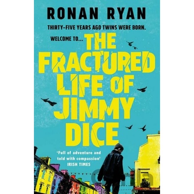 The Fractured Life of Jimmy Dice Ronan Ryan