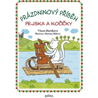 Prázdninový příběh pejska a kočičky - Vlasta Hurtíková
