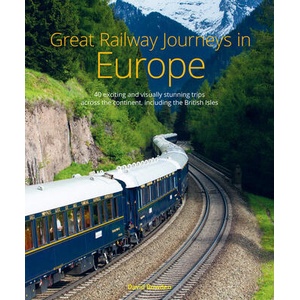 Great Railway Journeys in Europe | David Bowden (ISBN: 9781913679521)