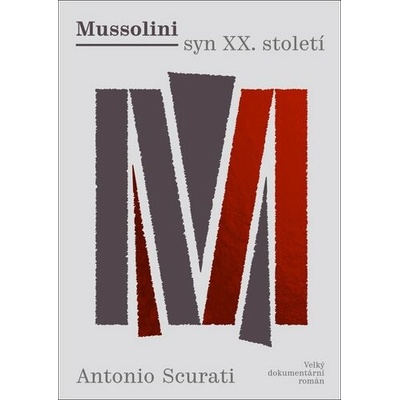 MUSSOLINI SYN XX.STOLETÍ - Scurati Antonio