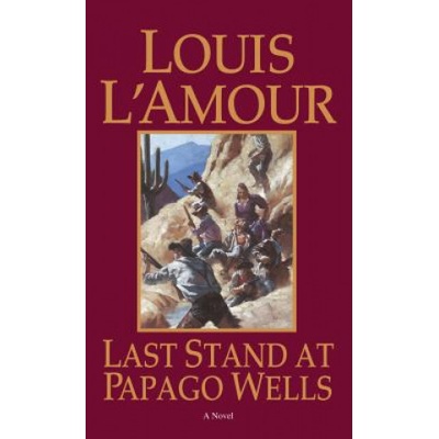 Last Stand at Papago Wells - Louis L'Amour – Hledejceny.cz