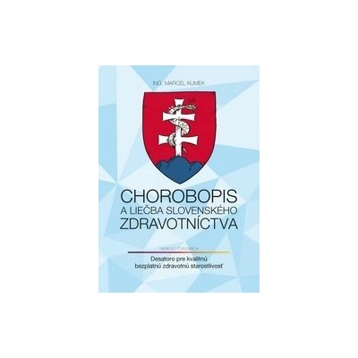 Chorobopis a liečba slovenského zdravotníctva - Klimek Ing. Marcel