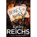 Bones to Ashes: - Temperance Brennan 10 - - Kathy Reichs