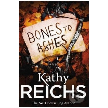 Bones to Ashes: - Temperance Brennan 10 - - Kathy Reichs