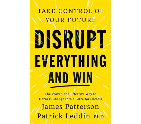 Disrupt Everything - James Patterson