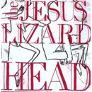 Head - The Jesus Lizard LP