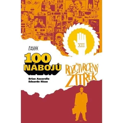100 nábojů 04: Rozčtvrcený zítřek [Azzarello Brian