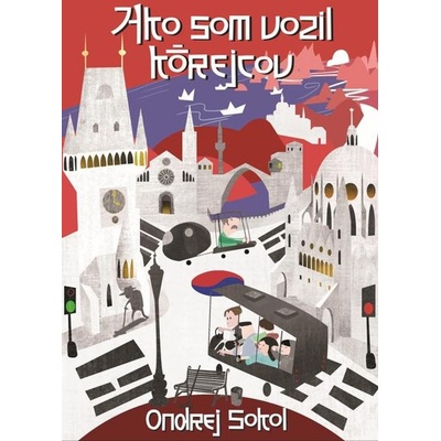 Ako som vozil Kórejcov - Ondrej Sokol – Hledejceny.cz