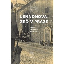 Lennonova zeď v Praze - studie, rozhovory, dokumenty