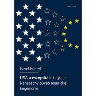 USA a evropská integrace Nenápadný půvab americké hegemonie